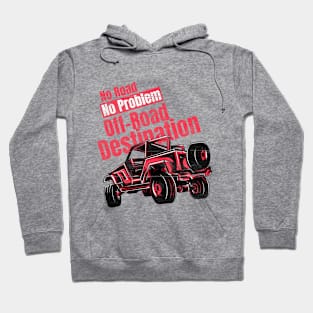 no Road No Problem Offroad Destination Hoodie